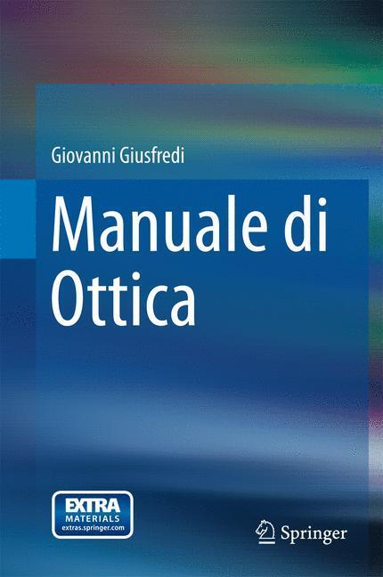 Cover: 9788847057432 | Manuale di Ottica | Giovanni Giusfredi | Buch | XXVI | Italienisch