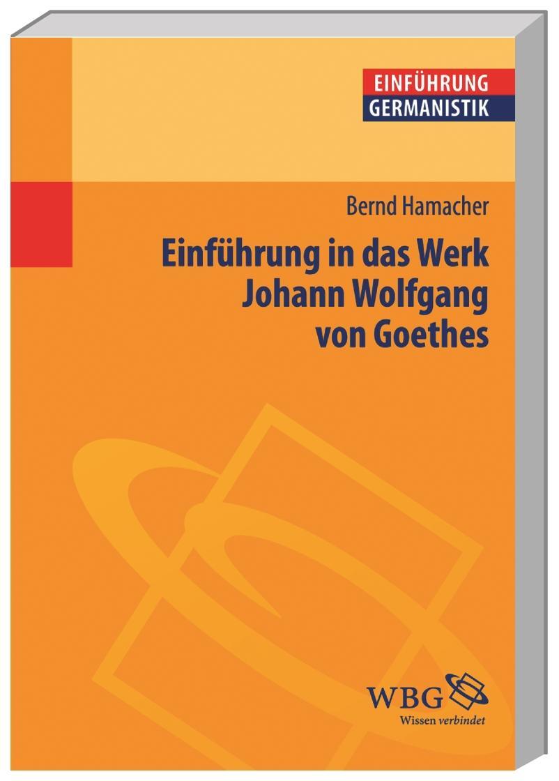 Cover: 9783534238439 | Einführung in das Werk Johann Wolfgang von Goethes | Bernd Hamacher