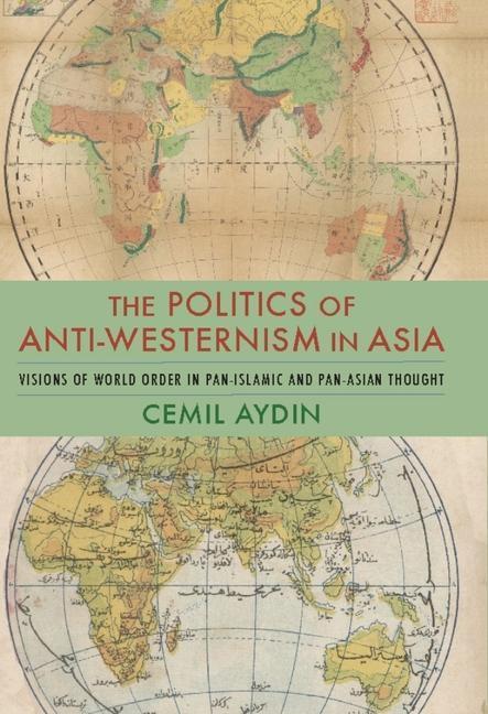 Cover: 9780231137799 | The Politics of Anti-Westernism in Asia | Cemil Aydin | Taschenbuch