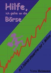 Cover: 9783831100880 | Hilfe, ich gehe an die Börse | Vera Heimann | Taschenbuch | Paperback