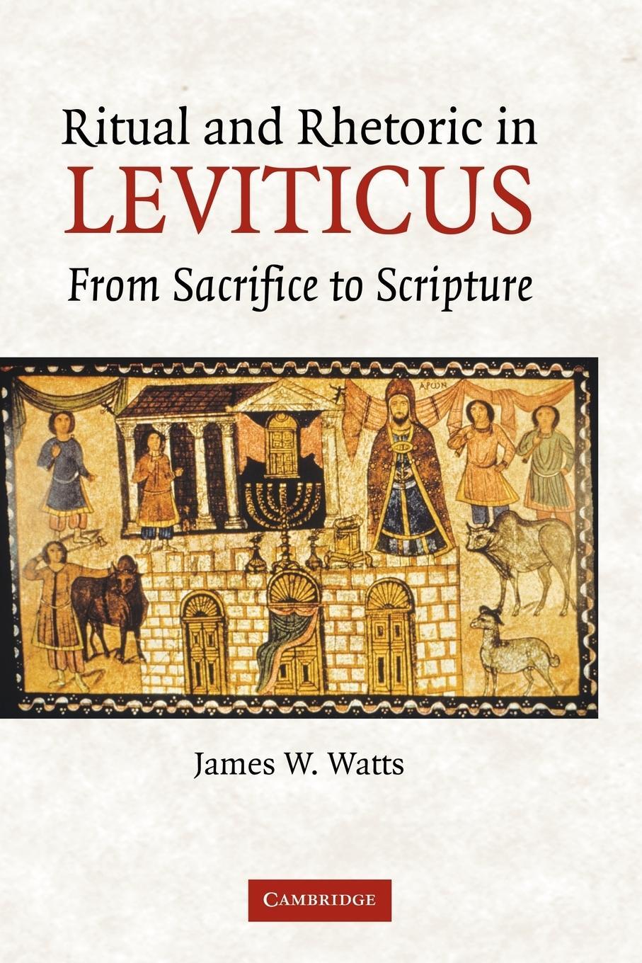 Cover: 9781107407954 | Ritual and Rhetoric in Leviticus | From Sacrifice to Scripture | Watts