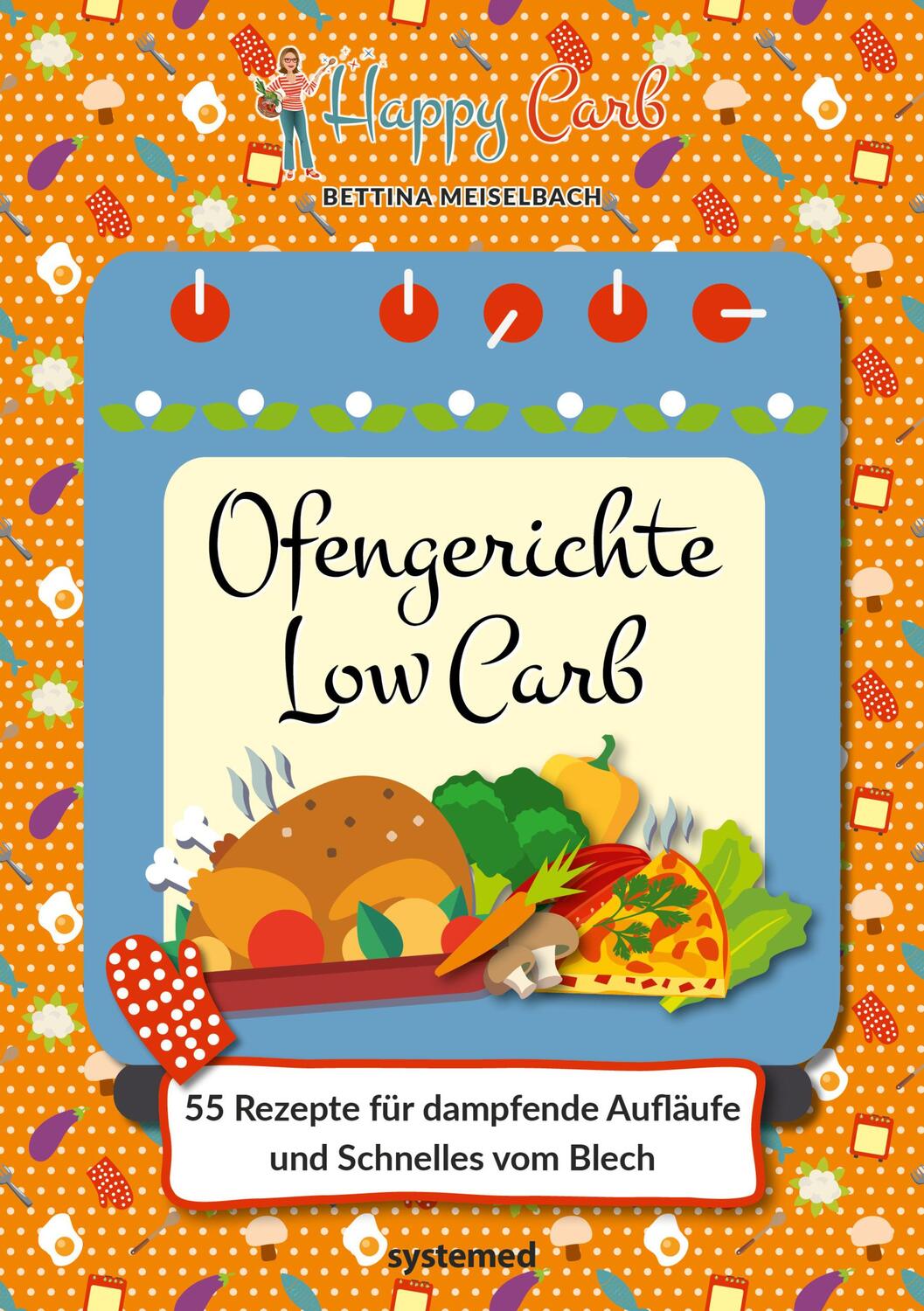 Cover: 9783958141414 | Happy Carb: Ofengerichte Low Carb | Bettina Meiselbach | Buch | 128 S.