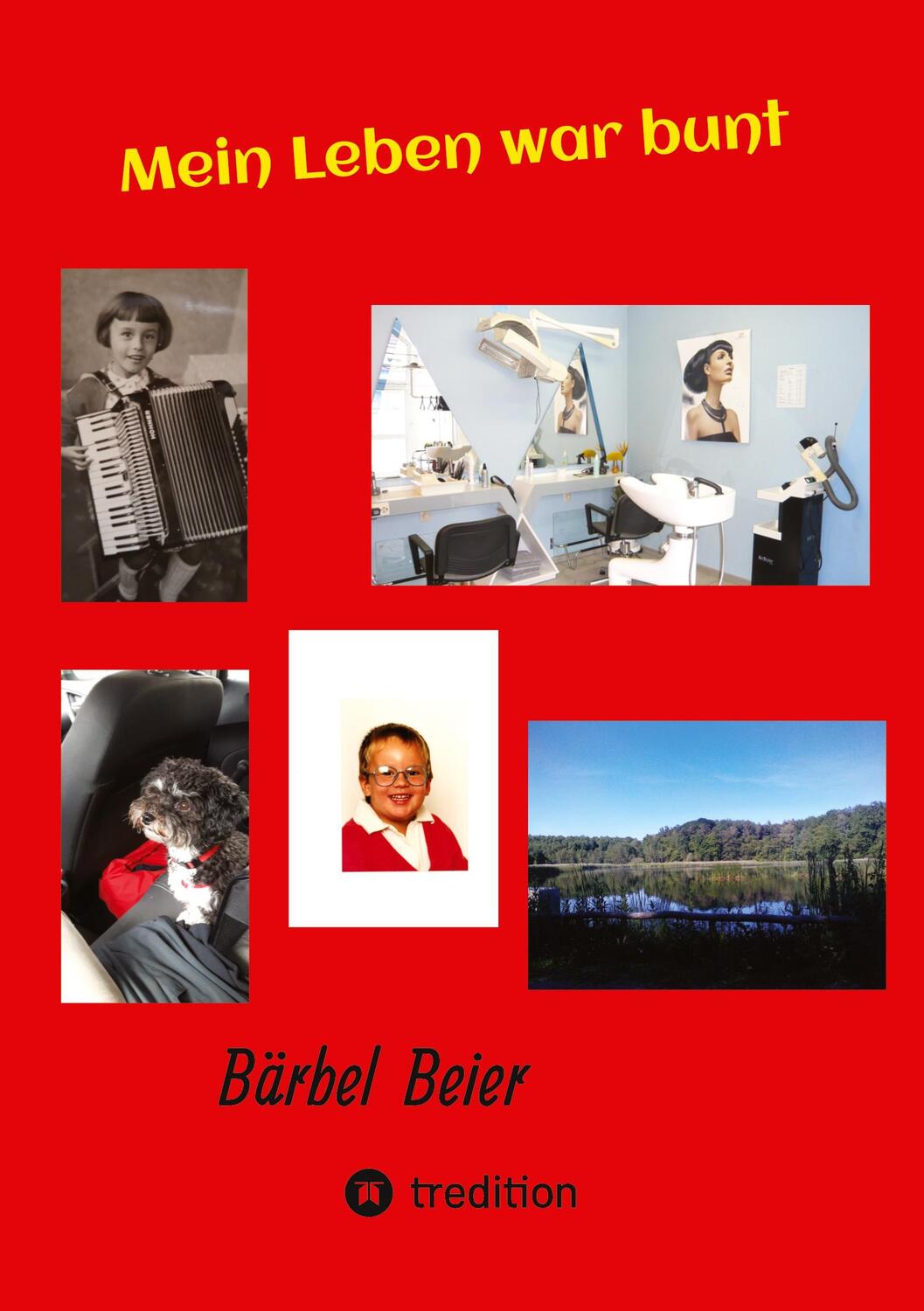Cover: 9783384163363 | Mein Leben war bunt | Gute und schwere Lebenslagen | Bärbel Beier