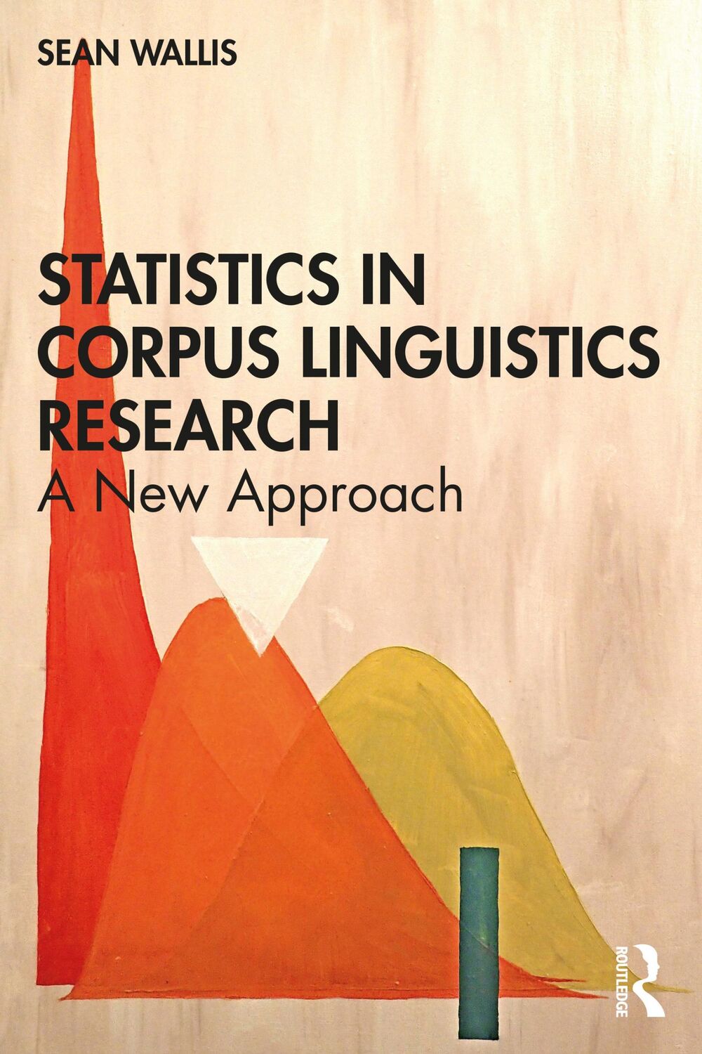 Cover: 9781138589384 | Statistics in Corpus Linguistics Research | A New Approach | Wallis