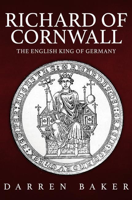 Cover: 9781398112179 | Richard of Cornwall | The English King of Germany | Darren Baker