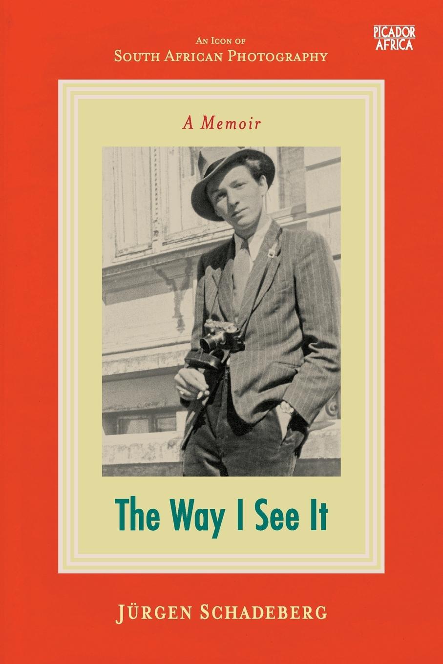 Cover: 9781770105294 | The Way I See It | A Memoir | Jürgen Schadeberg | Taschenbuch | 2017