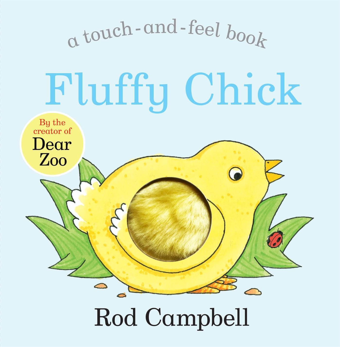 Cover: 9781529045765 | Fluffy Chick | A Touch-and-feel Book from the Creator of Dear Zoo