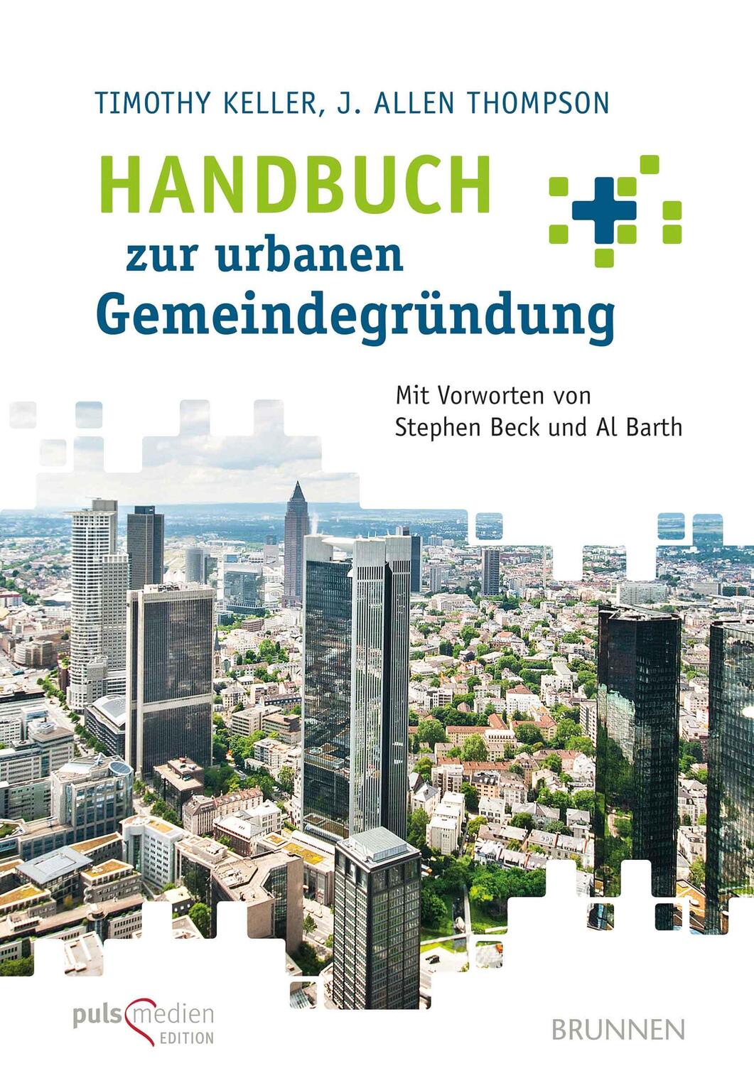 Cover: 9783765520877 | Handbuch zur urbanen Gemeindegründung | Timothy Keller (u. a.) | Buch