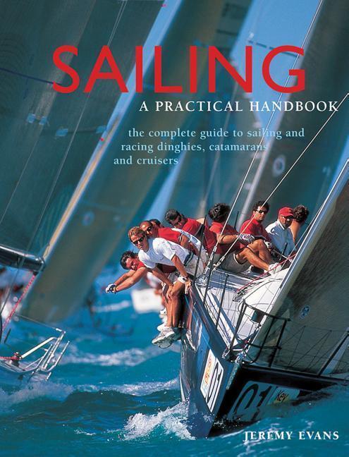 Cover: 9781843092070 | Sailing: A Practical Handbook: The Complete Guide to Sailing and...