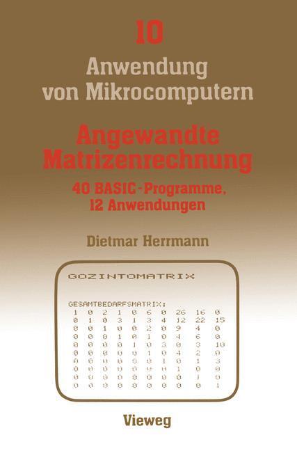Cover: 9783528043247 | Angewandte Matrizenrechnung | 40 BASIC-Programme 12 Anwendungen | Buch