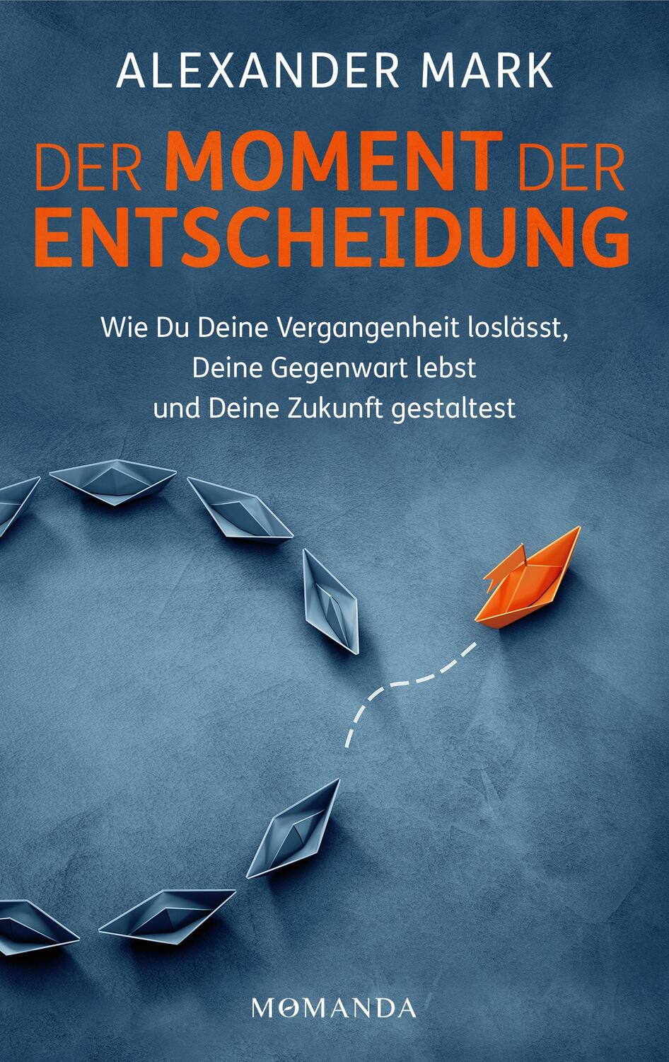 Cover: 9783956280559 | Der Moment der Entscheidung | Alexander Mark | Buch | 304 S. | Deutsch