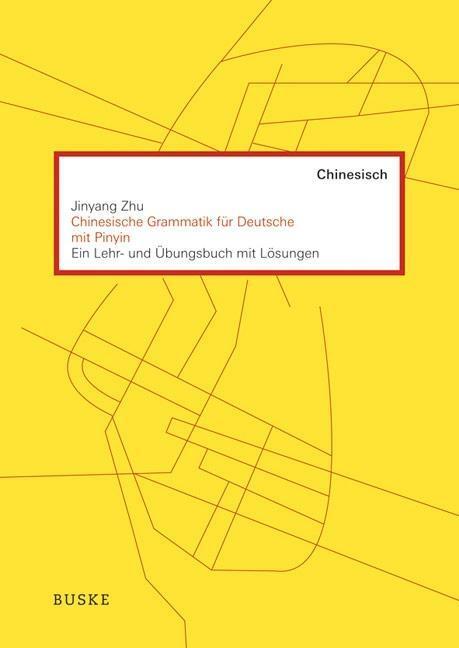 Cover: 9783875485691 | Chinesische Grammatik für Deutsche mit PINYIN | Jinyang Zhu | Buch