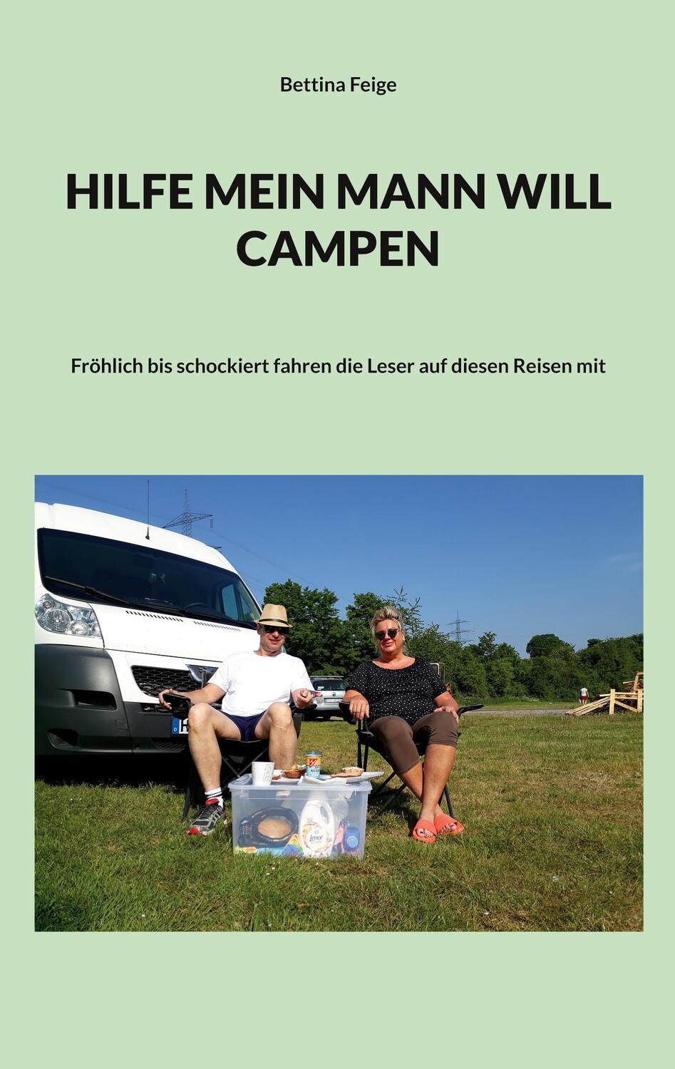 Cover: 9783755751472 | Hilfe mein Mann will Campen | Bettina Feige | Taschenbuch | Paperback