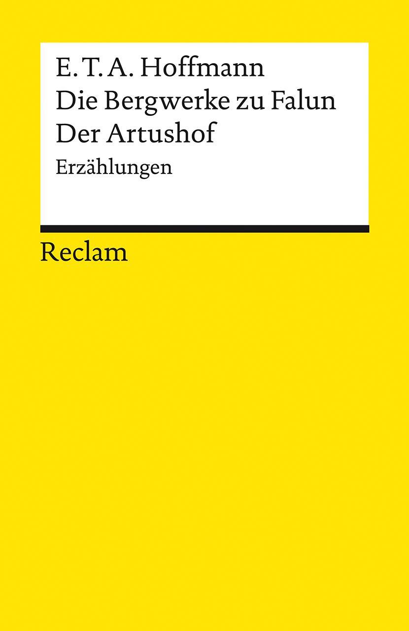 Cover: 9783150140789 | Die Bergwerke zu Falun. Der Artushof | Erzählungen | E. T. A. Hoffmann