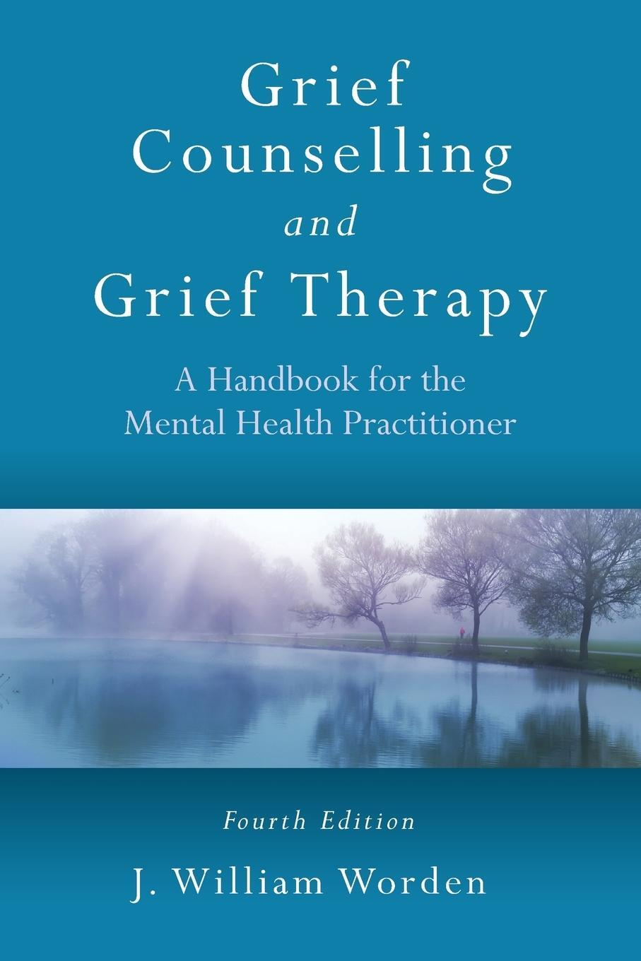 Cover: 9780415559997 | Grief Counselling and Grief Therapy | J William Worden | Taschenbuch