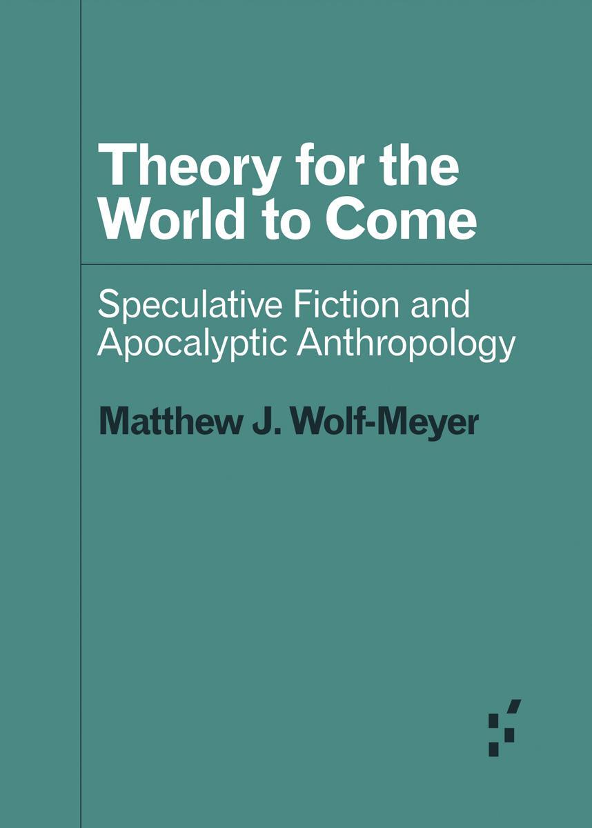 Cover: 9781517907808 | Theory for the World to Come | Matthew J. Wolf-Meyer | Taschenbuch