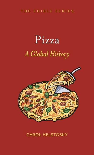 Cover: 9781861893918 | Pizza | A Global History | Carol Helstosky | Buch | Edible | Gebunden