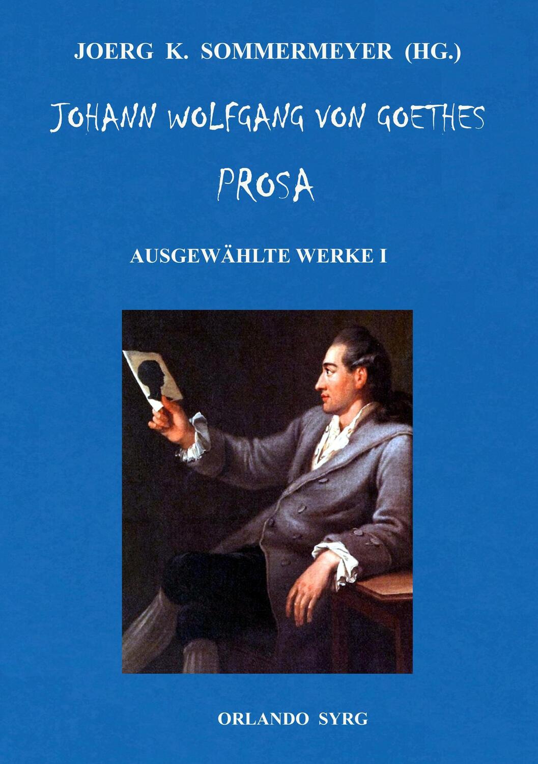 Cover: 9783748174028 | Johann Wolfgang von Goethes Prosa. Ausgewählte Werke I | Goethe | Buch