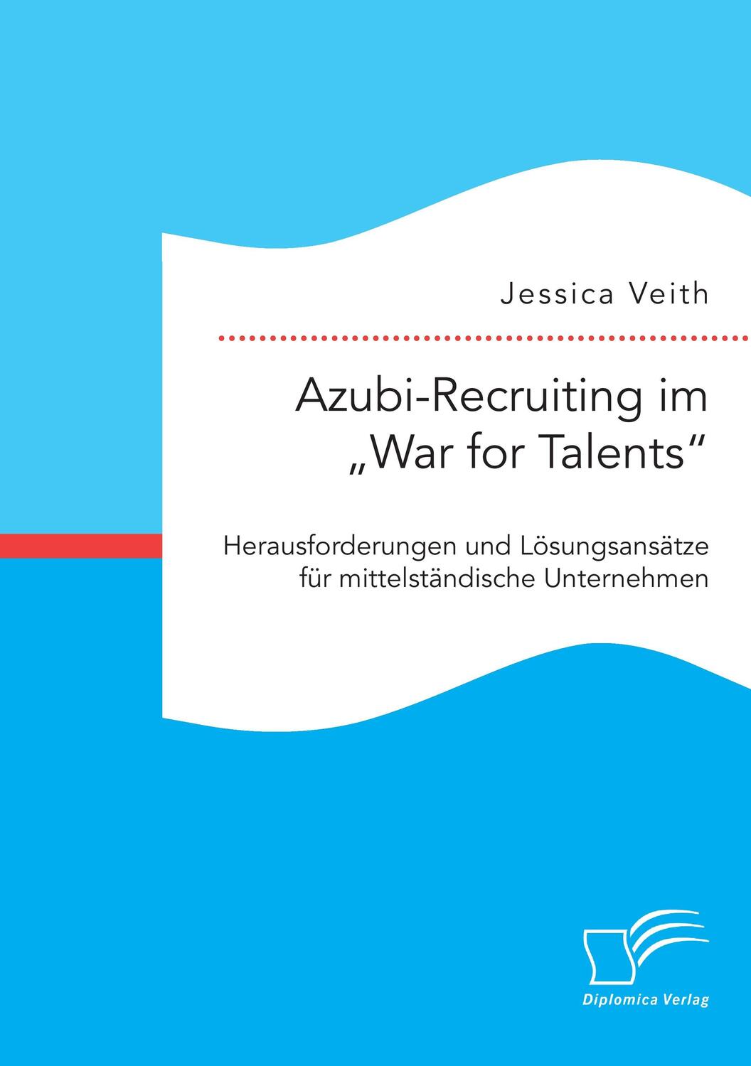 Cover: 9783961465224 | Azubi-Recruiting im ¿War for Talents¿. Herausforderungen und...