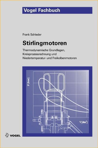 Cover: 9783834331953 | Stirlingmotoren | Frank Schleder | Taschenbuch | Vogel Fachbuch | 2011