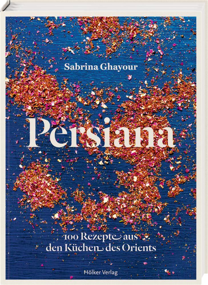 Cover: 9783881179829 | Persiana | 100 Rezepte aus den Küchen des Orients | Sabrina Ghayour
