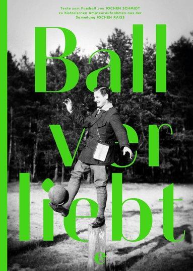 Cover: 9783841905086 | Ballverliebt | Jochen Schmidt (u. a.) | Buch | 208 S. | Deutsch | 2016