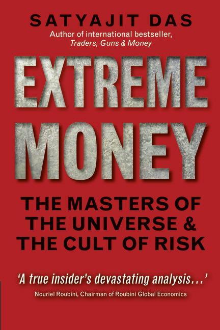 Cover: 9780273723974 | Extreme Money | The Masters of the Universe and the Cult of Risk | Das