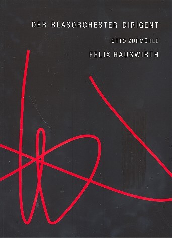 Cover: 9000001149204 | Der Blasorchester-Dirigent | Felix Hauswirth | Buch | Ruh Music