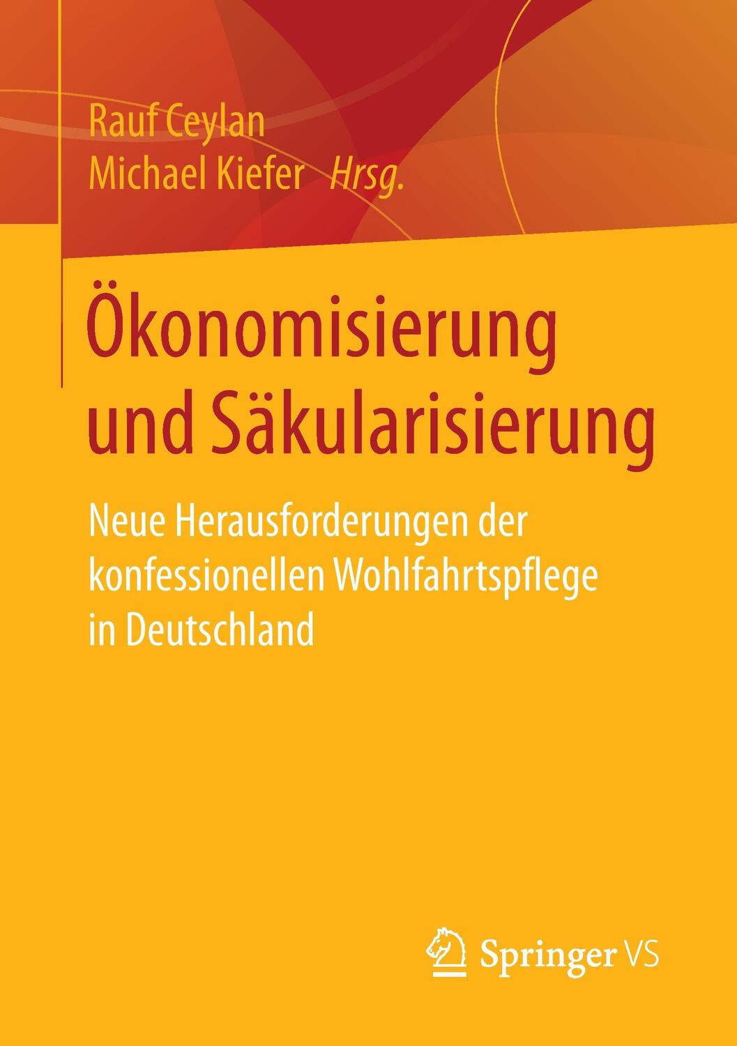 Cover: 9783658152550 | Ökonomisierung und Säkularisierung | Rauf Ceylan (u. a.) | Taschenbuch