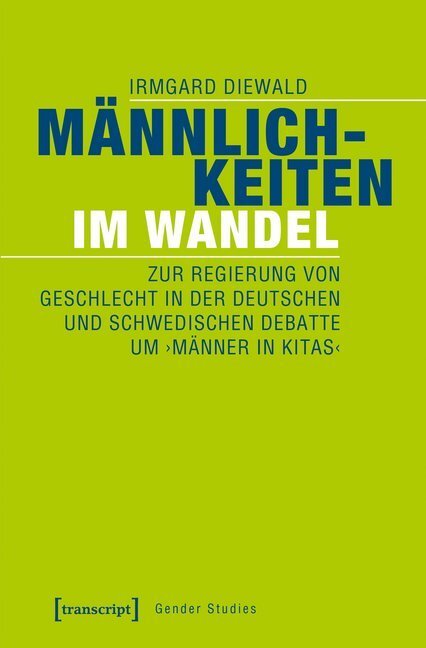 Cover: 9783837644326 | Männlichkeiten im Wandel | Irmgard Diewald | Taschenbuch | 282 S.