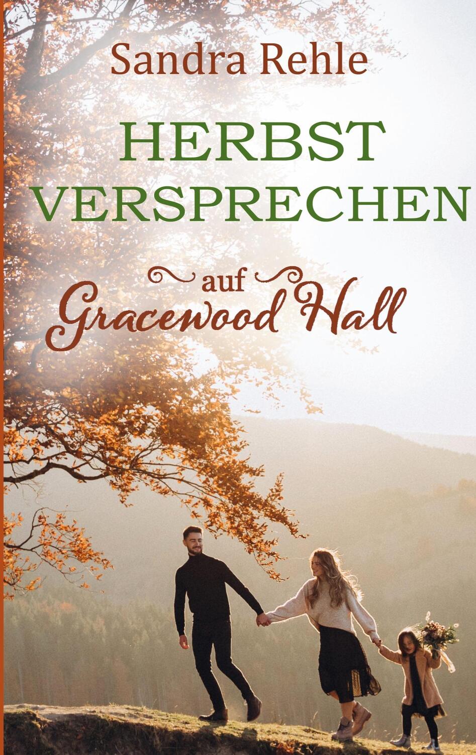 Cover: 9783753441481 | Herbstversprechen auf Gracewood Hall | Sandra Rehle | Taschenbuch