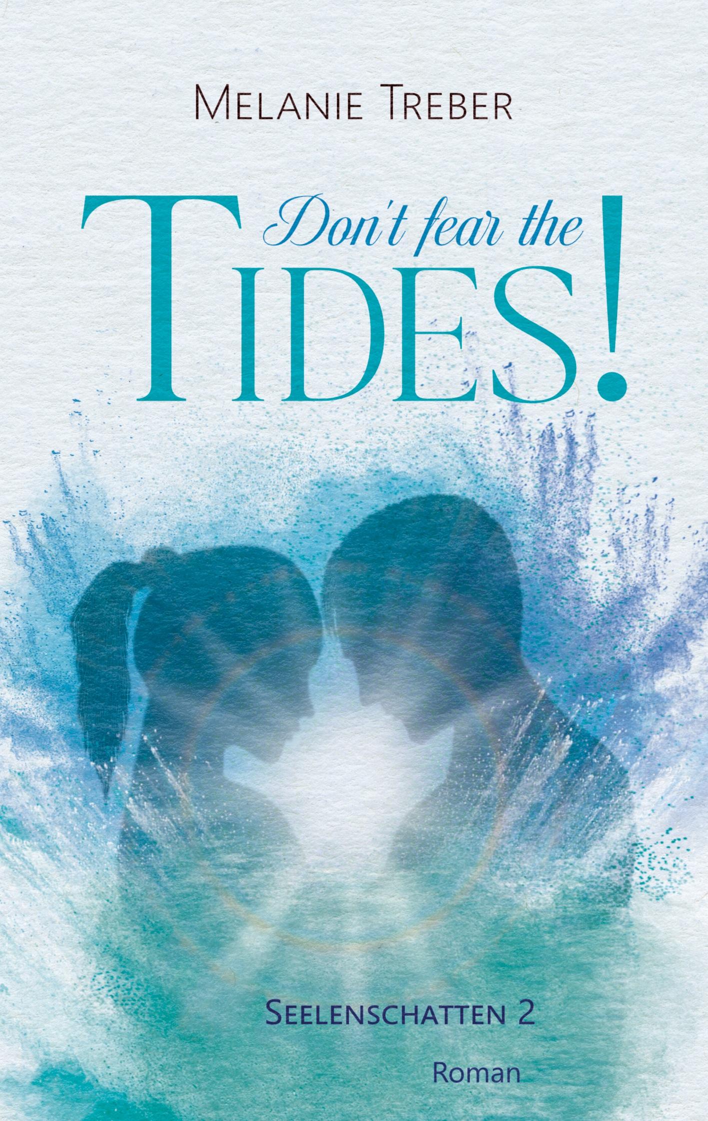 Cover: 9783769302059 | Don't fear the Tides! | Seelenschatten 2 | Melanie Treber | Buch