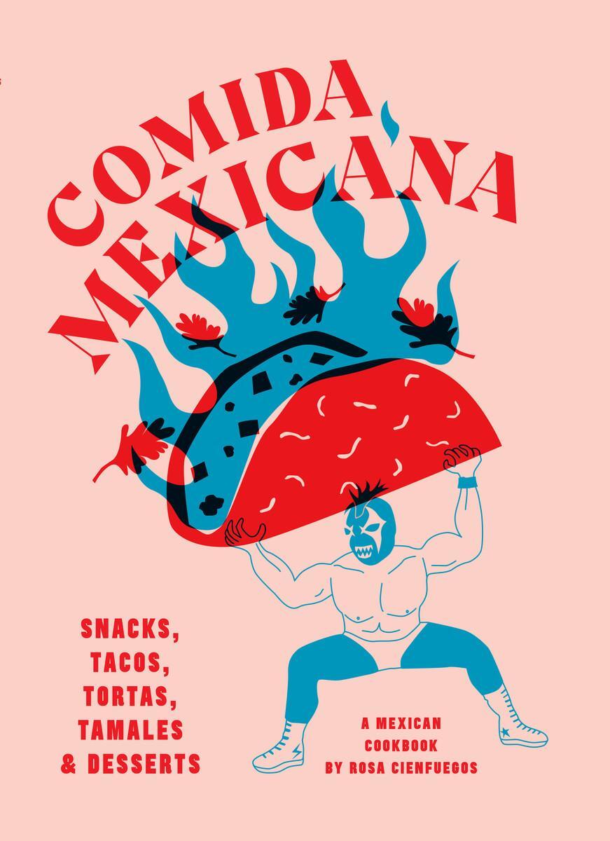 Cover: 9781925811490 | Comida Mexicana | Snacks, tacos, tortas, tamales &amp; desserts | Buch