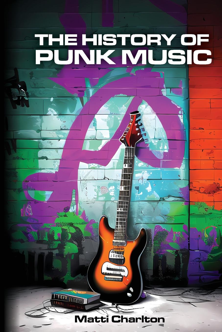 Cover: 9781778900358 | The History of Punk Music | Matti Charlton | Taschenbuch | Paperback