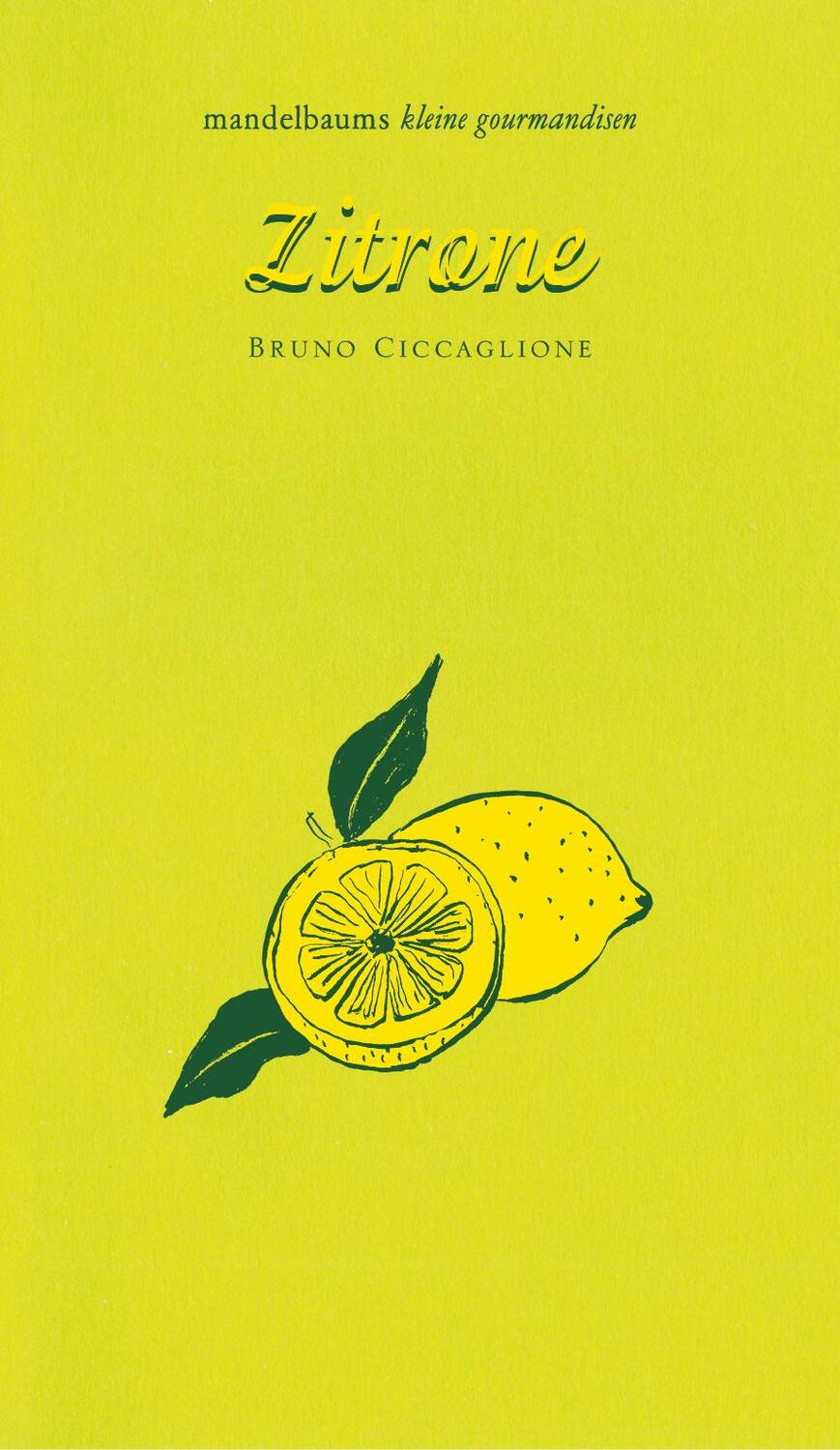 Cover: 9783854765714 | Zitrone | mandelbaums kleine gourmandisen | Bruno Ciccaglione | Buch