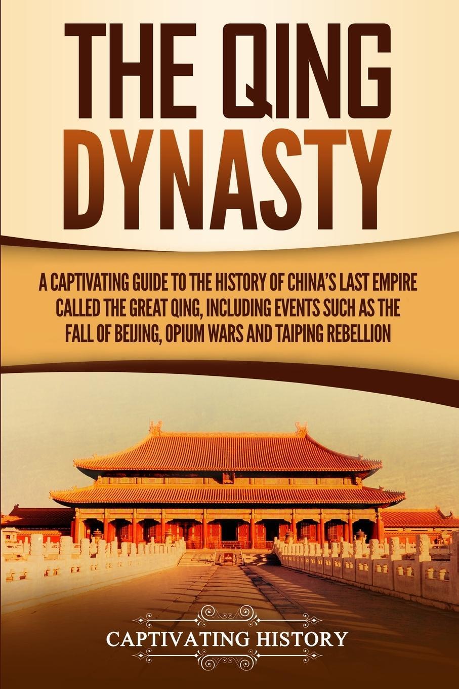 Cover: 9781647482428 | The Qing Dynasty | Captivating History | Taschenbuch | Paperback