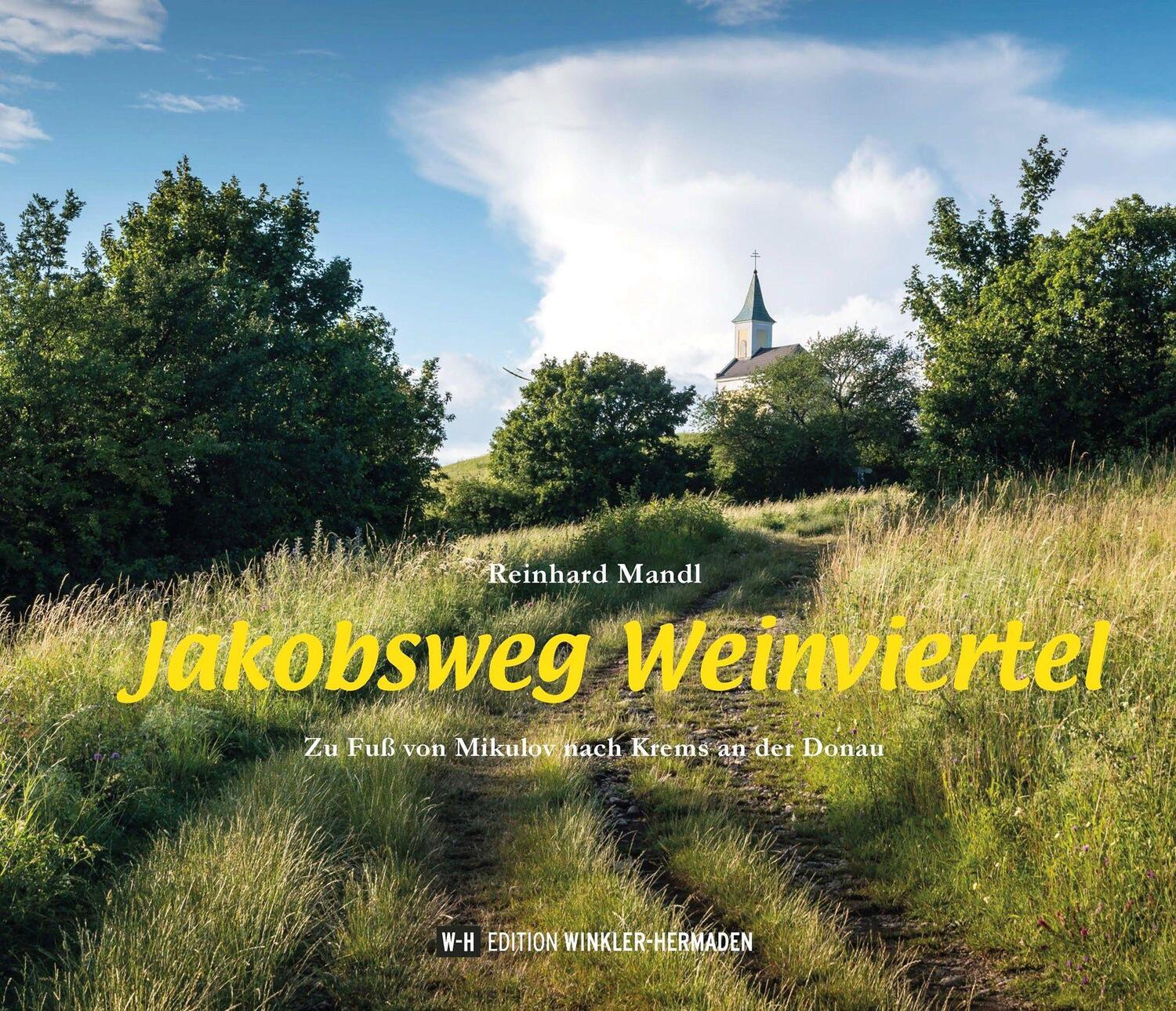 Cover: 9783951980485 | Jakobsweg Weinviertel | Zu Fuß von Mikulov nach Krems an der Donau