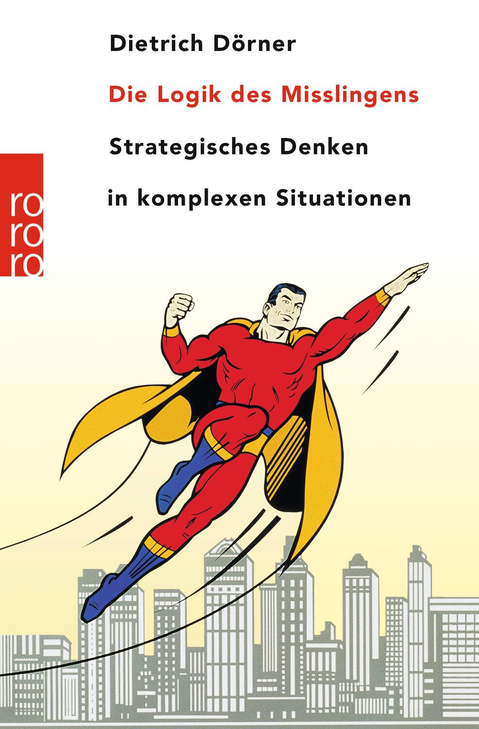 Cover: 9783499615788 | Die Logik des Mißlingens | Dietrich Dörner | Taschenbuch | 352 S.