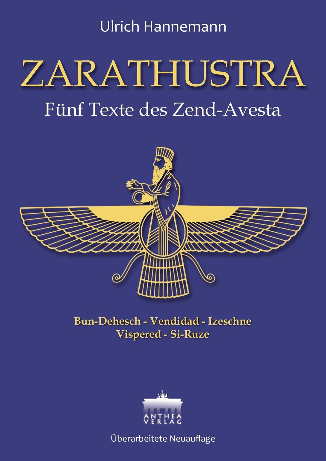 Cover: 9783899983890 | ZARATHUSTRA | Fünf Texte des Zend-Avesta | Ulrich Hannemann | Buch