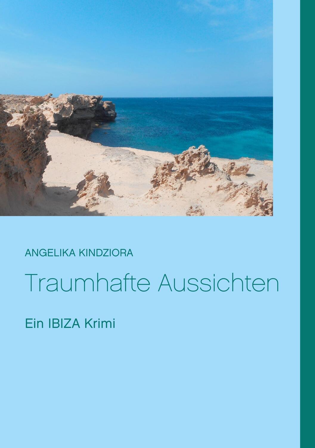 Cover: 9783744874250 | Traumhafte Aussichten | Ein Ibiza Krimi | Angelika Kindziora | Buch