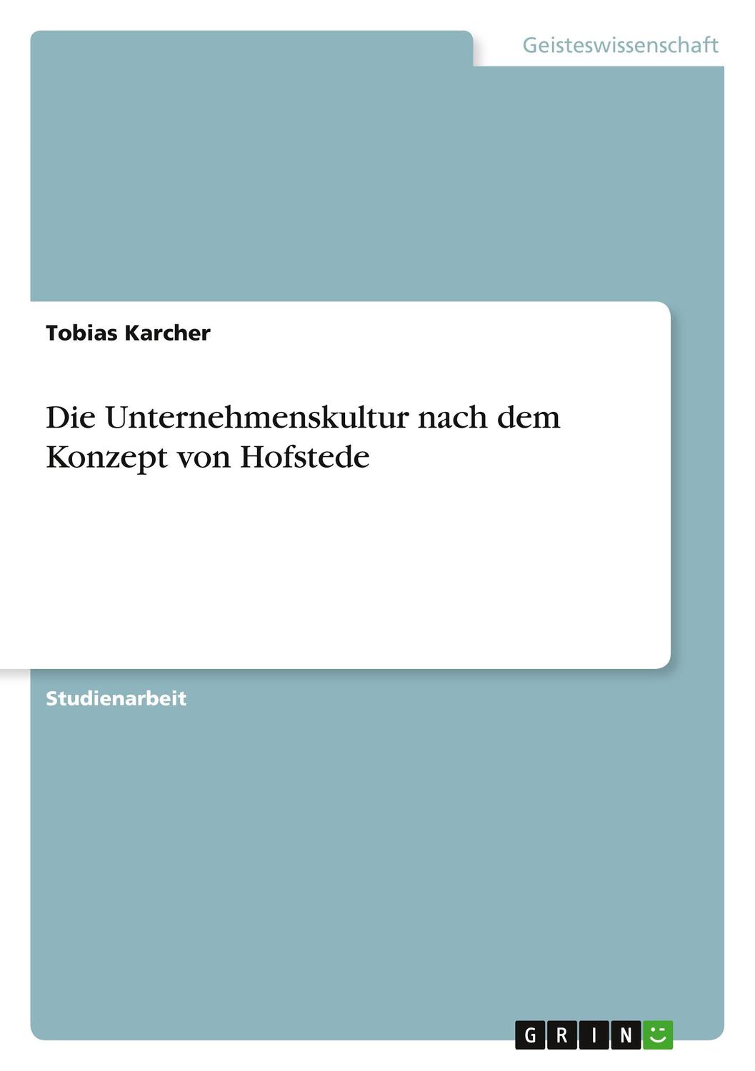 Cover: 9783640716739 | Die Unternehmenskultur nach dem Konzept von Hofstede | Tobias Karcher