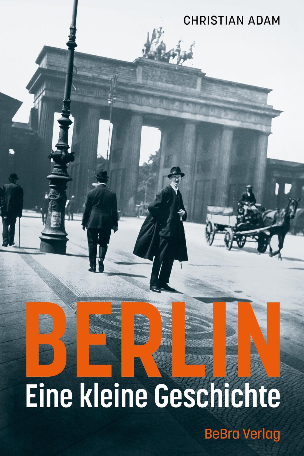 Cover: 9783814802664 | Berlin | Eine kleine Geschichte | Christian Adam | Buch | 144 S.