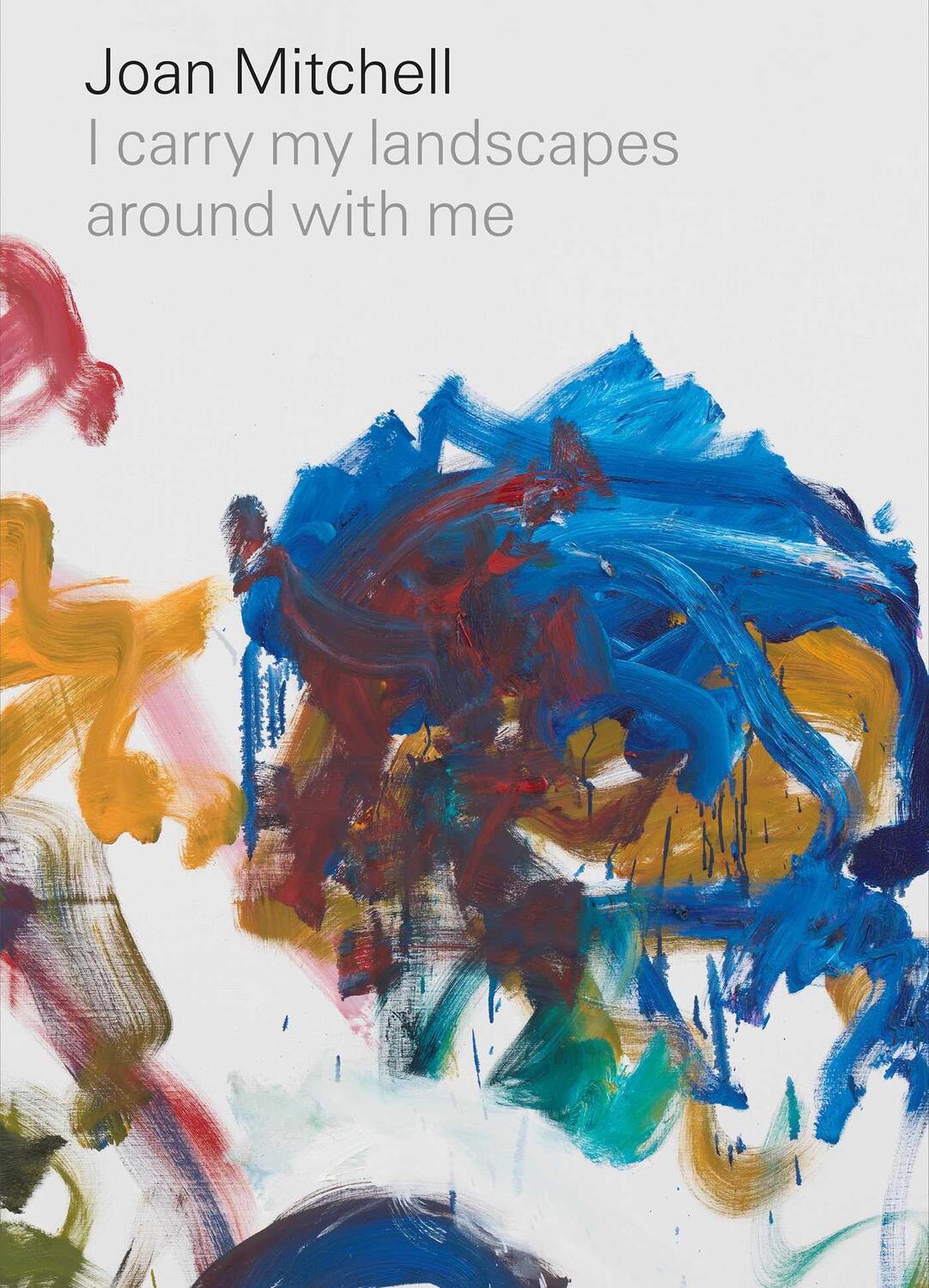 Cover: 9781644230282 | Joan Mitchell: I carry my landscapes around with me | Mitchell (u. a.)