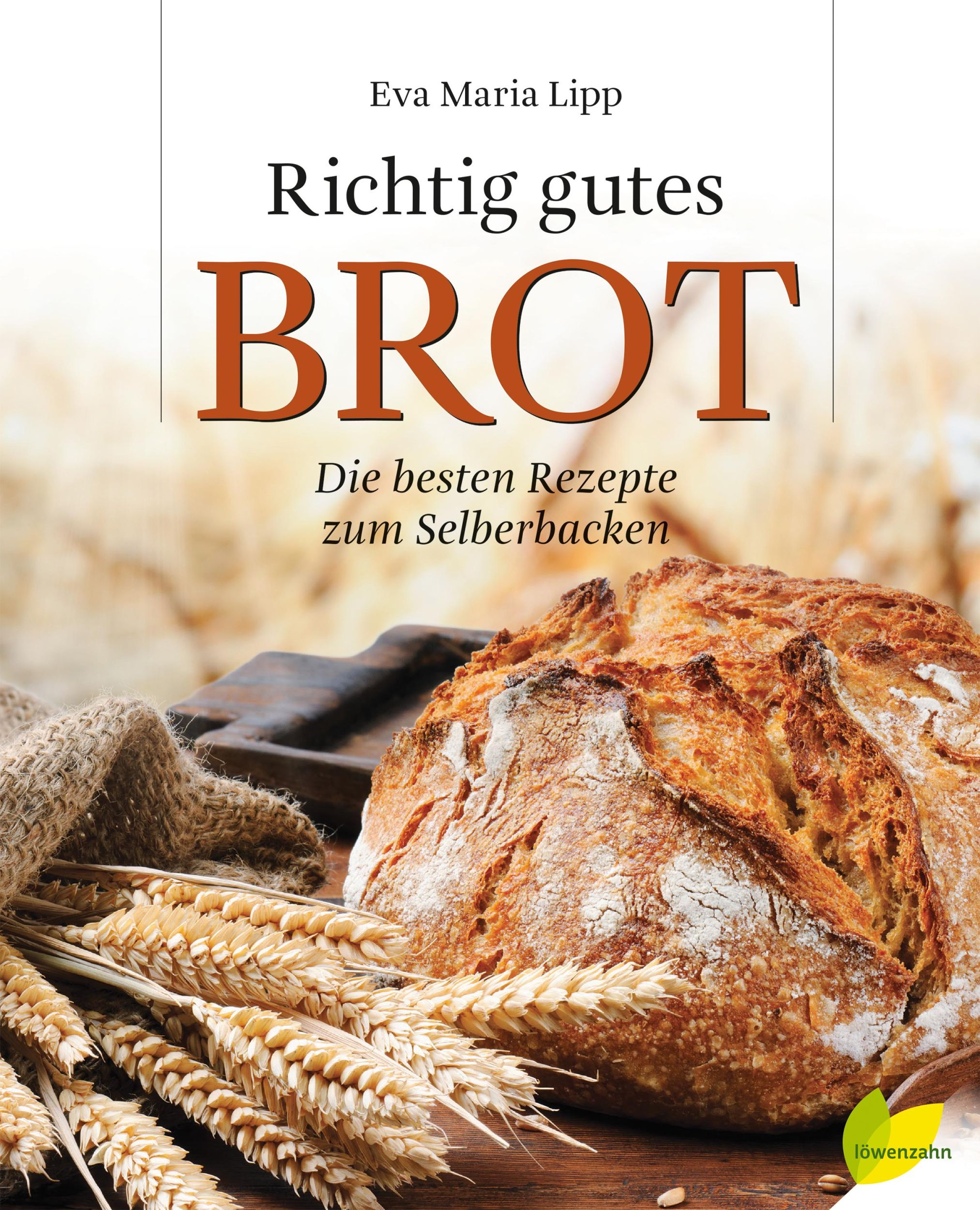 Cover: 9783706625388 | Richtig gutes Brot | Die besten Rezepte zum Selberbacken | Lipp | Buch