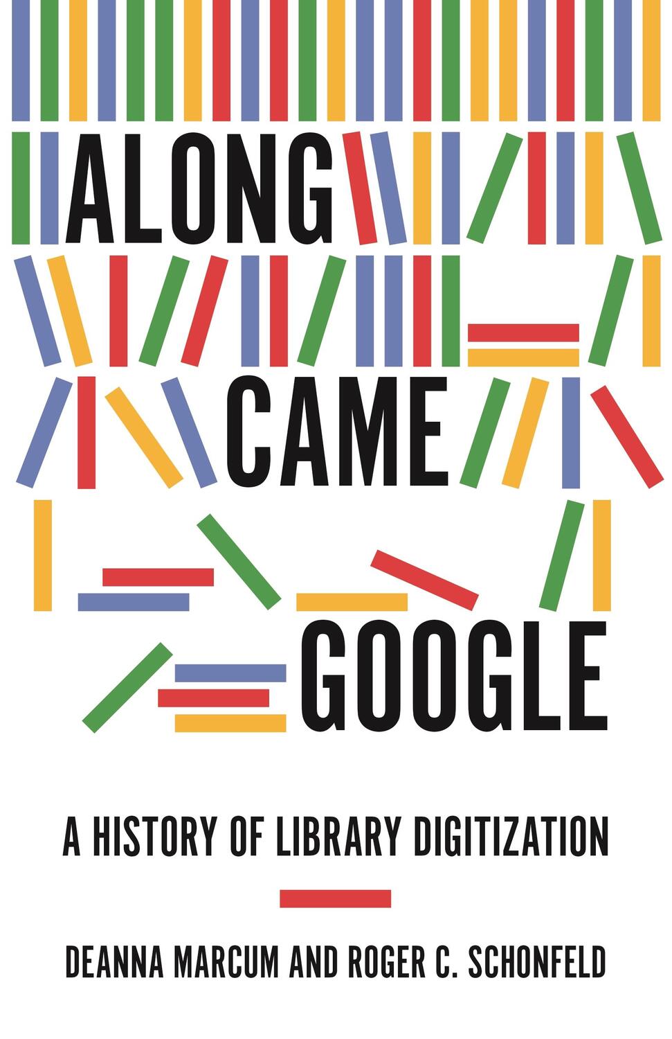 Cover: 9780691224374 | Along Came Google | A History of Library Digitization | Marcum (u. a.)