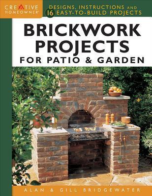 Cover: 9781580117937 | Brickwork Projects for Patio &amp; Garden | Alan Bridgewater (u. a.)