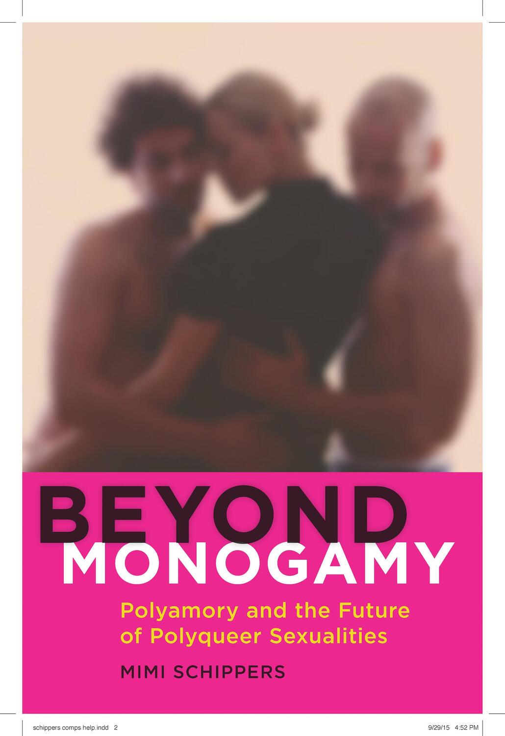 Cover: 9781479886227 | Beyond Monogamy | Polyamory and the Future of Polyqueer Sexualities
