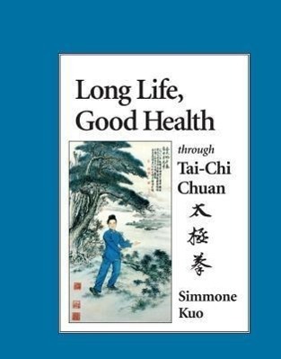 Cover: 9781556431111 | Long Life, Good Health Through Tai-Chi Chuan | Simmone Kuo | Buch