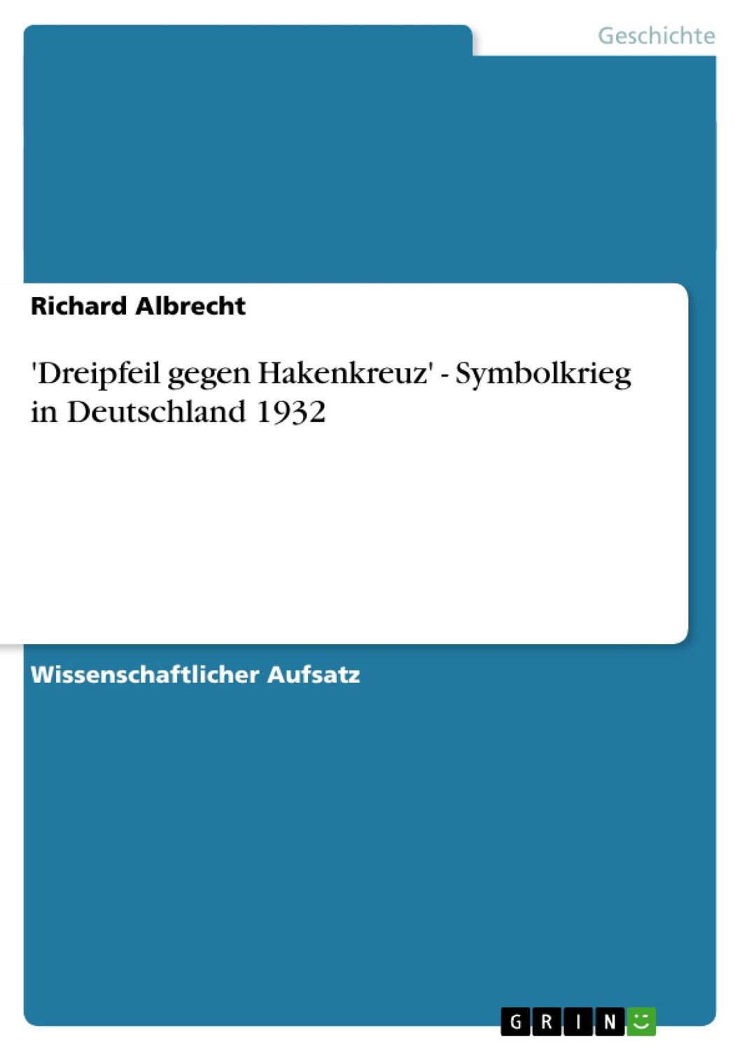 Cover: 9783638678339 | 'Dreipfeil gegen Hakenkreuz' - Symbolkrieg in Deutschland 1932 | Buch