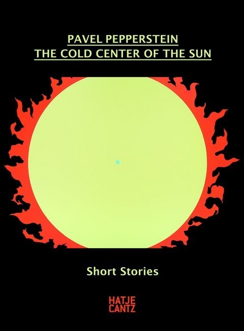 Cover: 9783775740661 | Pavel Pepperstein. The Cold Center of the Sun | Short Stories | Buch
